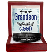 To My Grandson, Hold Tightly To What Is Good. Romans 12:9