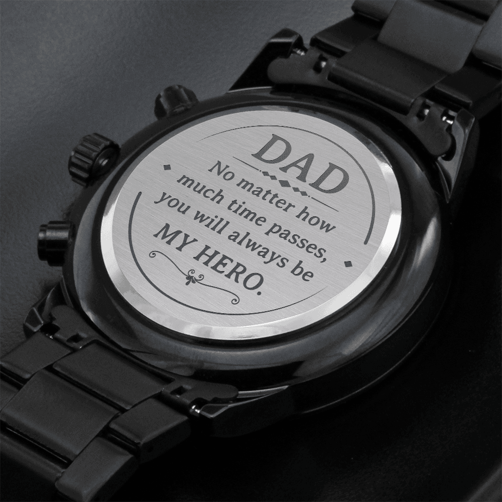 Dad, No Matter How Much Time Passes Engraved Watch