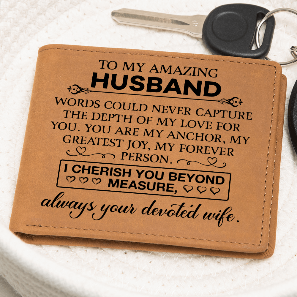 To My Amazing Husband, Words Could Never Capture The Depth of My Love - Wallet