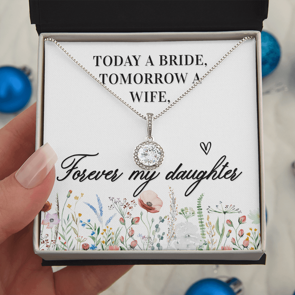 Today a Bride, Tomorrow a Wife, Forever My Daughter Necklace