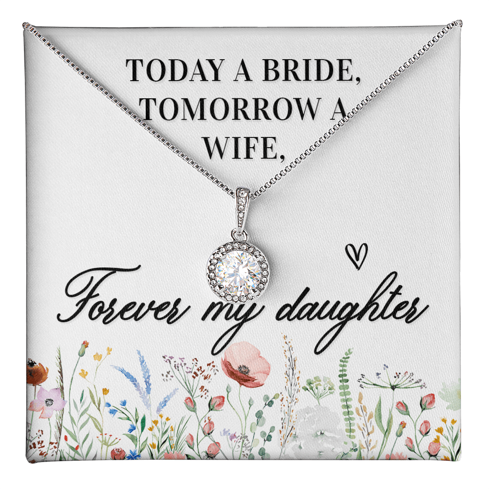 Today a Bride, Tomorrow a Wife, Forever My Daughter Necklace