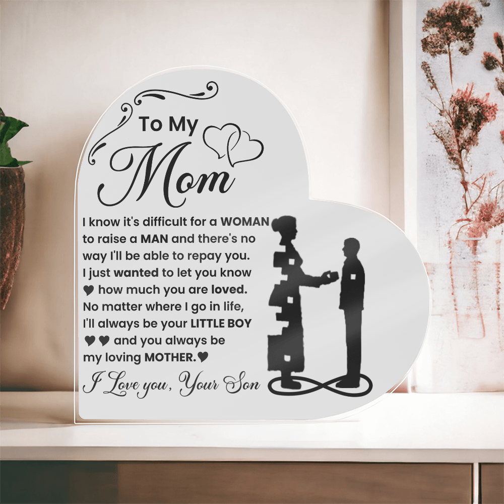 To My Mom, I know it's Difficult - Acrylic Heart Plaque