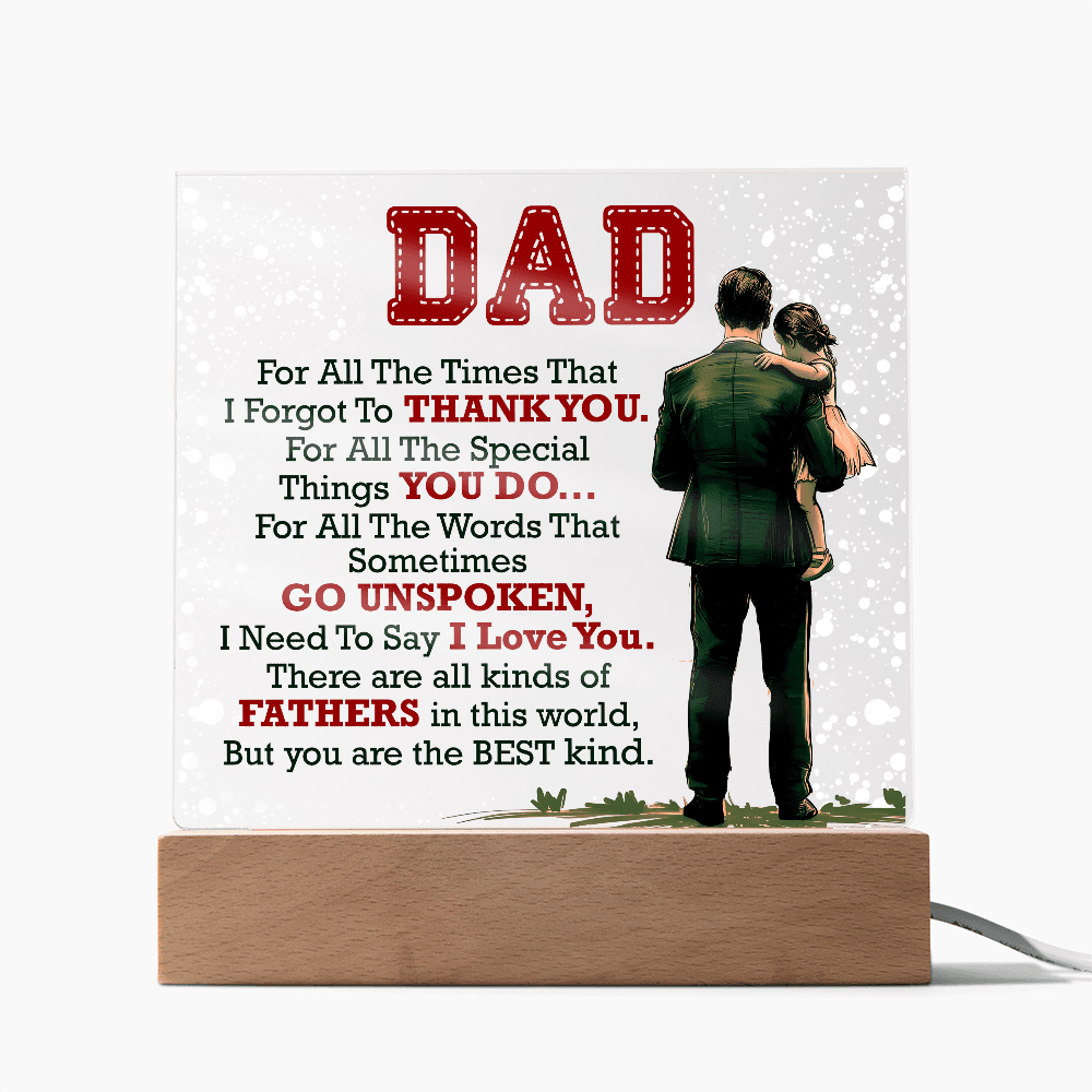 Dad, For All The Times That I Forgot To Thank You Acrylic Plaque