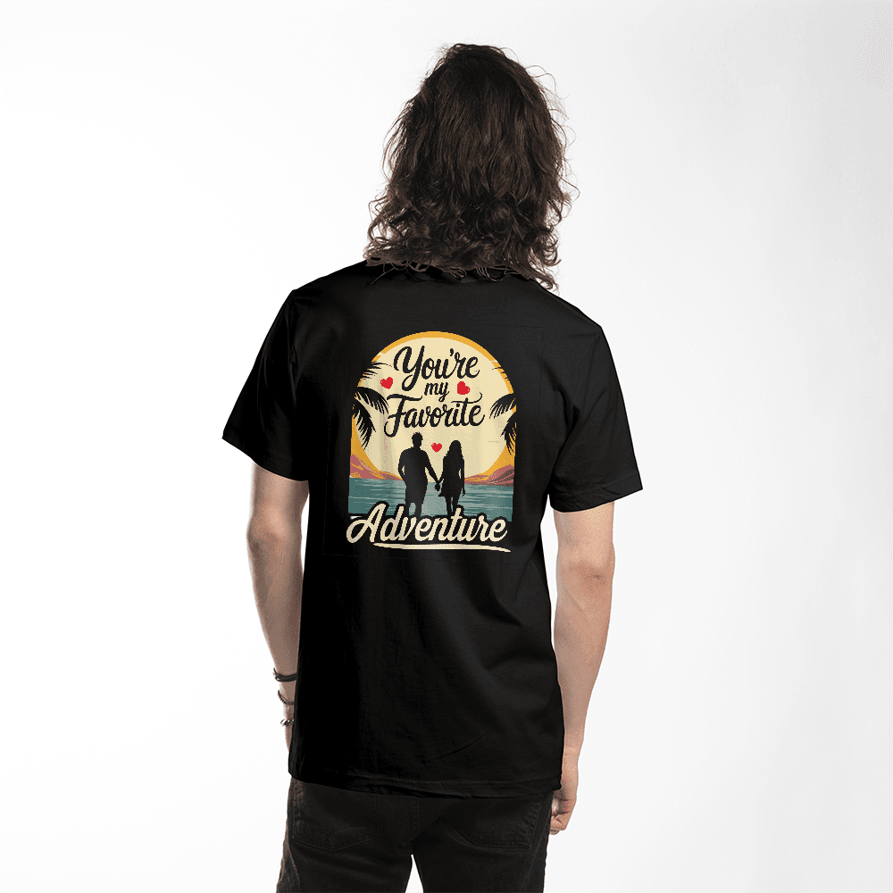 You are my Favorite Adventure Tee Shirt