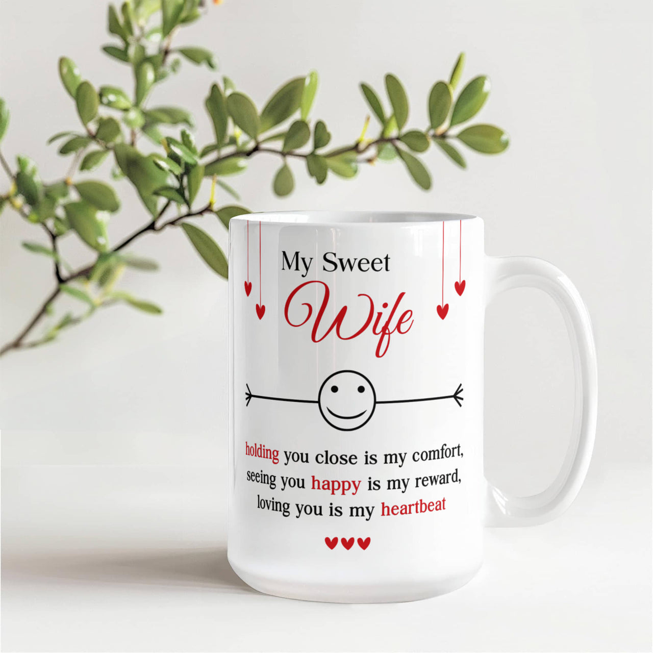 My Sweet Wife Holding You Close is My Comfort - White Mug